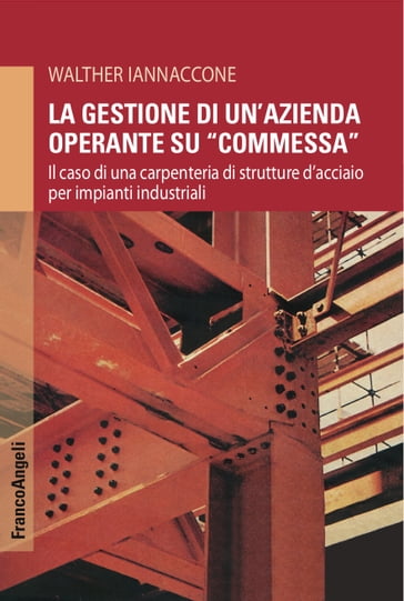 La gestione di un'azienda operante su "commessa" - Walther Iannaccone