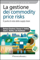 La gestione del commodity price risks. Il punto di vista della supply chain