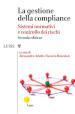 La gestione della compliance. Sistemi normativi e controllo dei rischi