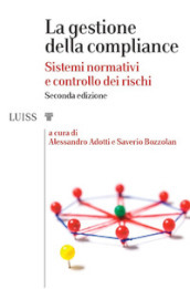 La gestione della compliance. Sistemi normativi e controllo dei rischi