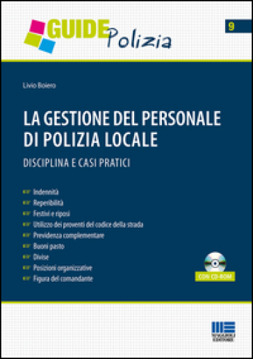 La gestione del personale di polizia locale. Disciplina e casi pratici. Con CD-ROM - Livio Boiero