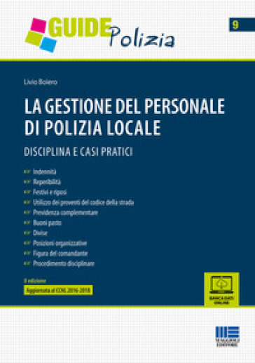 La gestione del personale di polizia locale. Disciplina e casi pratici - Livio Boiero