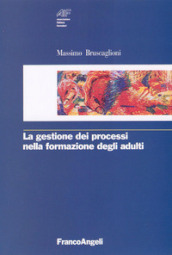 La gestione dei processi nella formazione degli adulti