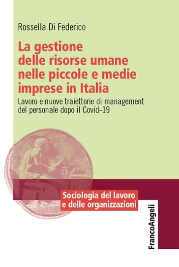 La gestione delle risorse umane nelle piccole e medie imprese in Italia - Rossella Di Federico