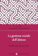 La gestione sociale dell abitare. Approcci, strumenti, esperienze