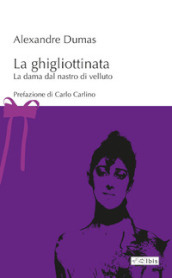 La ghigliottinata. La dama dal nastro di velluto