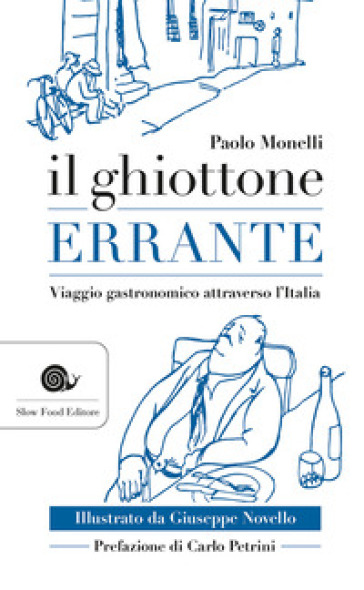 Il ghiottone errante. Viaggio gastronomico attraverso l'Italia - Paolo Monelli