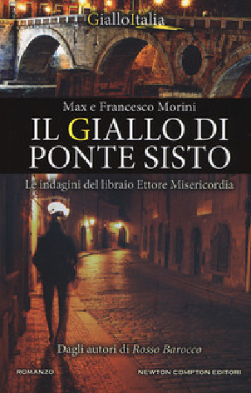 Il giallo di Ponte Sisto. Le indagini del libraio Ettore Misericordia - Max Morini - Francesco Morini