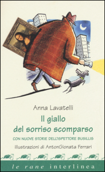 Il giallo del sorriso scomparso. Con nuove storie dell'ispettore Busillis - Anna Lavatelli