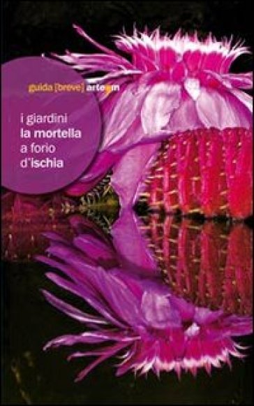 I giardini la Mortella a Forio d'Ischia. Ediz. illustrata