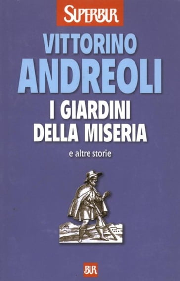 i giardini della miseria e altre storie - Andreoli Vittorino