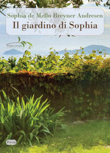 Il giardino di Sophia. Testo portoghese a fronte - Sophia De Mello Breyner Andresen