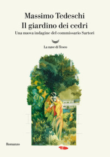 Il giardino dei cedri. Una nuova indagine del commissario Sartori - Massimo Tedeschi