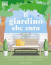 Il giardino che cura. Come trasformare il verde intorno a te in una fonte di salute e serenità