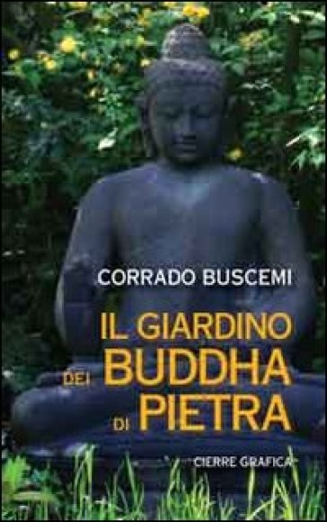 Il giardino dei buddha di pietra - Corrado Buscemi | 