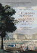 Il giardino francese alla corte di Torino (1650-1773). Da André Le Notre a Michel Benard