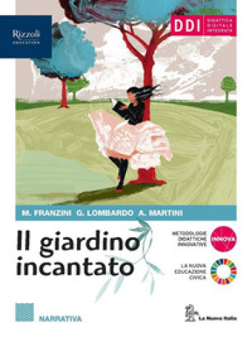 Il giardino incantato. Con Il club delle storie. Leggere e scrivere con il Writing and Reading Workshop, Promessi Sposi. Per le Scuole superiori. Con e-book. Con espansione online. Vol. 1: Narrativa - Maurizia Franzini