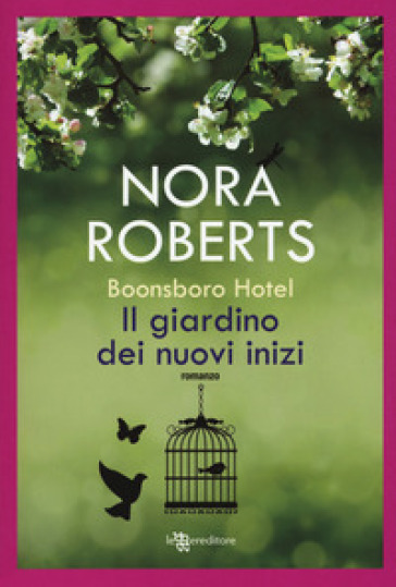 Il giardino dei nuovi inizi. Trilogia di Boonsboro Hotel - Nora Roberts