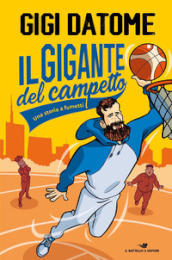 Il gigante del campetto. Una storia a fumetti