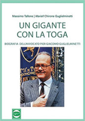 Un gigante con la toga. Biografia dell