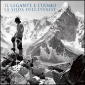 Il gigante e l uomo. La sfida dell Everest