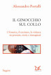 Il ginocchio sul collo. L America, il razzismo, la violenza tra presente, storia e immaginari