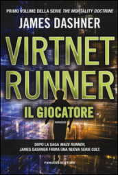 Il giocatore. Virtnet Runner. The mortality doctrine. 1.