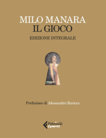 Il gioco. Ediz. integrale. Con stampa - Milo Manara