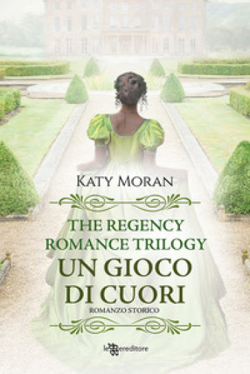 Un gioco di cuori. La trilogia del romance Regency. Vol. 1 - Katy Moran