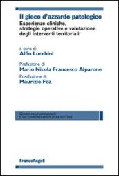 Il gioco d'azzardo patologico. Esperienze cliniche, strategie operative e valutazione degli interventi territoriali