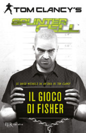 Il gioco di Fisher. Splinter Cell