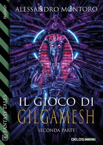 Il gioco di Gilgamesh - parte 2 - Alessandro Montoro