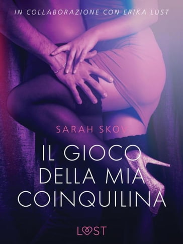 Il gioco della mia coinquilina - Breve racconto erotico - Sarah Skov