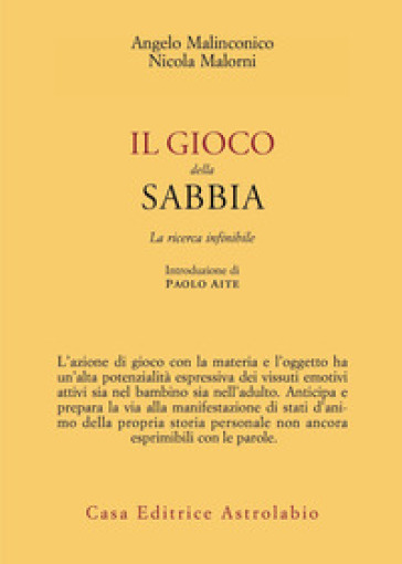 Il gioco della sabbia. La ricerca infinibile - Angelo Malinconico - Nicola Malorni