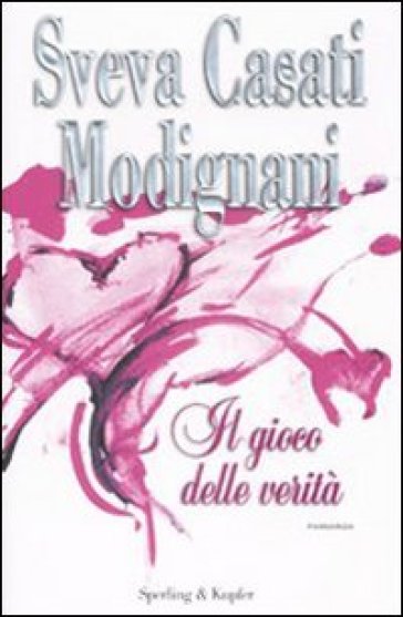 Il gioco delle verità. Ediz. speciale - Sveva Casati Modignani