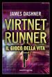 Il gioco della vita. Virtnet Runner. The mortality doctrine. 3.