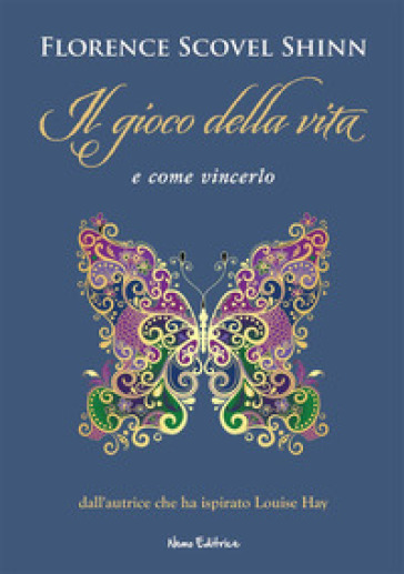 Il gioco della vita... e come vincerlo! - Florence Scovel Shinn