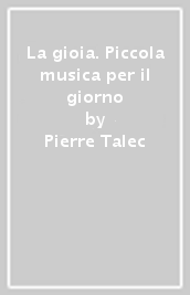 La gioia. Piccola musica per il giorno