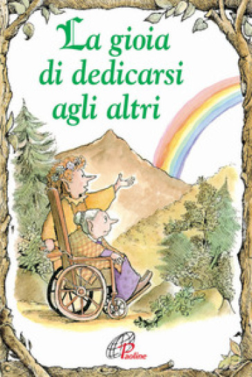 La gioia di dedicarsi agli altri. Ediz. illustrata - Amy Kuebelbeck - Victoria O