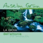 La gioia dell armonia. ABC dell arte di vivere