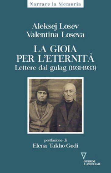 La gioia per l'eternità. Lettere dal gulag (1931-1933) - Aleksej Losev - Valentina Loseva