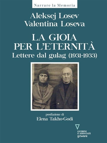 La gioia per l'eternità. Lettere dal gulag (1931-1933) - Aleksej Losev - Valentina Loseva