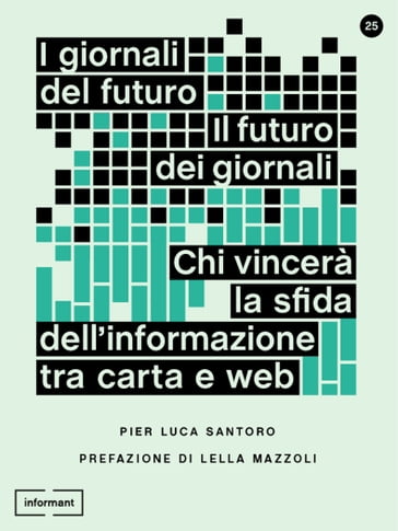 I giornali del futuro, il futuro dei giornali - Pier Luca Santoro