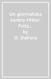 Un giornalista contro Hitler. Fritz Michael Gerlich