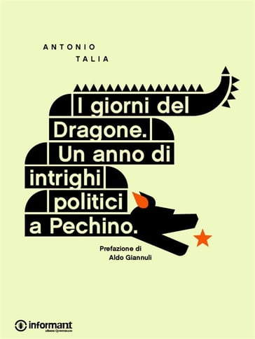 I giorni del Dragone. Un anno di intrighi politici a Pechino - Aldo Giannuli - Antonio Talia