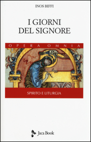 I giorni del Signore. Spirito e liturgia - Inos Biffi