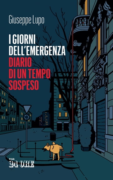 I giorni dell'emergenza. Diario di un tempo sospeso - Giuseppe Lupo