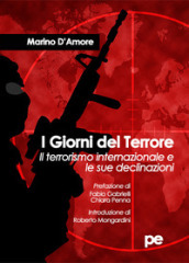 I giorni del terrore. Il terrorismo internazionale e le sue declinazioni