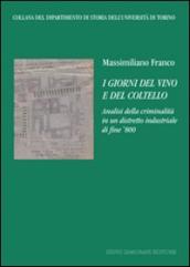 I giorni del vino e del coltello. Analisi della crminalità in un distretto industriale di fine 