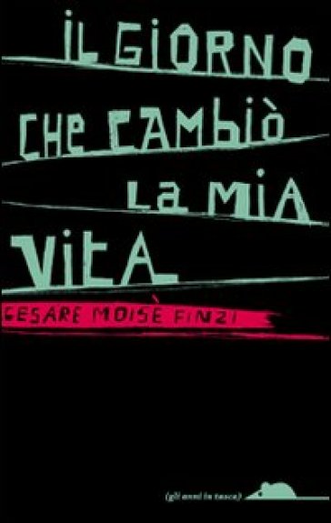 Il giorno che cambiò la mia vita - Cesare Finzi